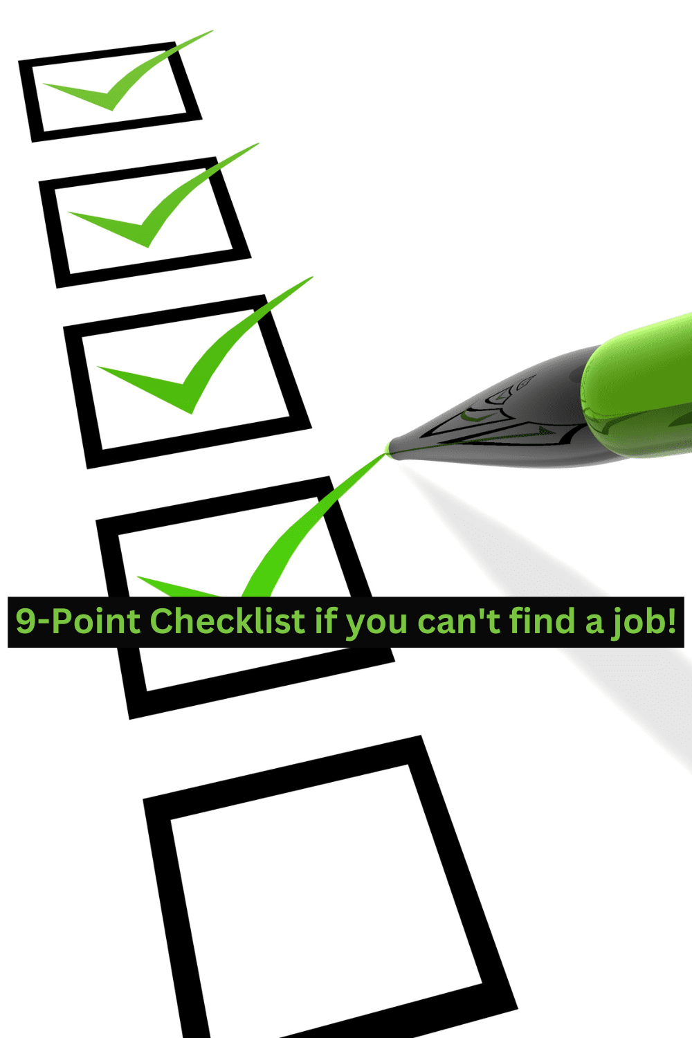 9 Point Checklist if you can\'t find a job!