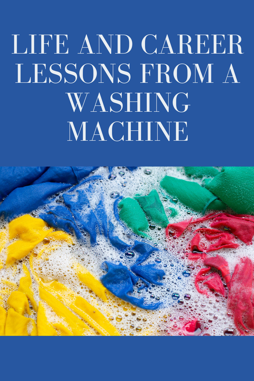 Life and career lessons from a washing machine