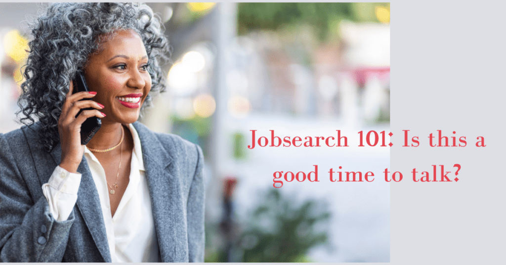 Jobsearch 101: Is this a good time to talk?