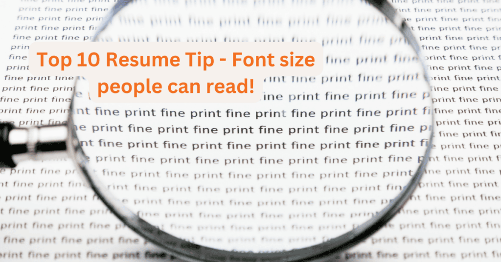 Top 10 Resume Tip - Font size people can read!