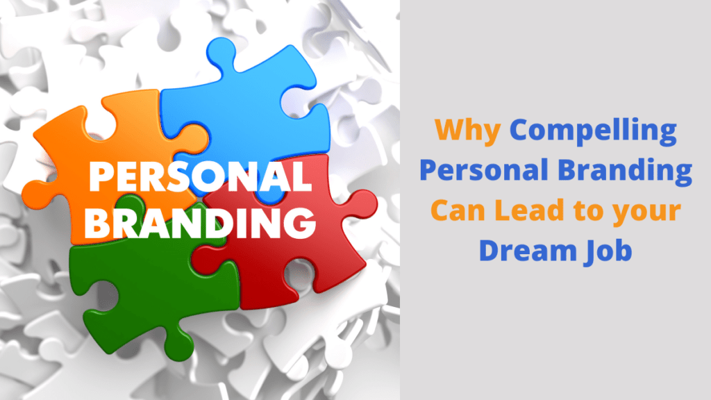 Why Compelling Personal Branding Can Lead to your Dream Job
