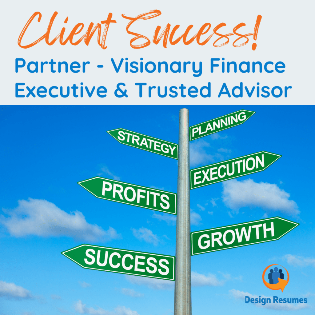 Partner Visionary finance executive and trusted advisor